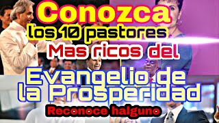 Los 10 pastores mas Millonarios del Evangelio prosperidad [upl. by Aihsele]