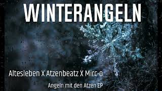 Altesleben X Atzenbeatz X Mirco  Winterangeln [upl. by Noremak]