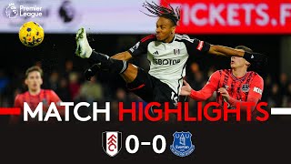 HIGHLIGHTS  Fulham 00 Everton  Chances Spurned At Craven Cottage As It Ends Goalless [upl. by Eidnyl54]