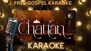 KARAOKE Chattan Official  Bridge Music ft Prakruthi Angelina Samarth Shukla amp Zayvan [upl. by Adnuhsal]