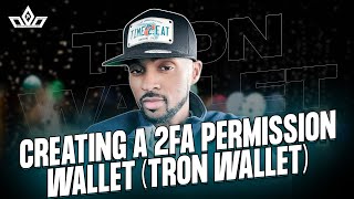 Creating a 2FA Permission Wallet Tron Wallet [upl. by Milla]