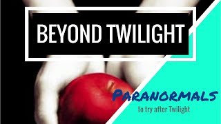 Beyond Twilight  Paranormals to Try if You Liked Twilight [upl. by Hammad256]