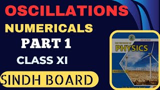 OSCILLATION  NUMERICALS  PART 1  CLASS 11  PHYSICS  SINDH BOARD  CHAPTER 11 [upl. by Elgna1]