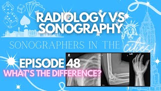 The differences between radiology and sonography  SITC Episode 48 [upl. by Braunstein]