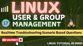 User And Group Management In Linux  User amp Group Troubleshooting Scenarios  Part 17 [upl. by Harrak155]