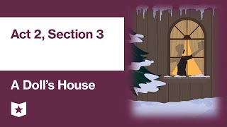 A Dolls House by Henrik Ibsen  Act 2 Section 3 [upl. by Omoj]