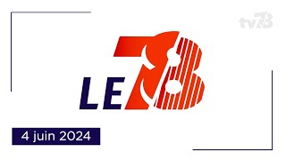 Le 78 Édition du 4 juin 2024 [upl. by Esinrahc]