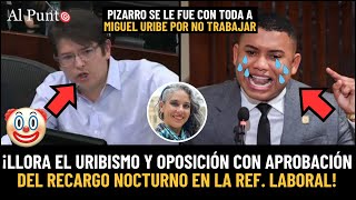 LLORA EL URIBISMO Se APROBÓ recargo nocturno Pizarro se le va CON TODA a Miguel Uribe ¡NO TRABAJA [upl. by Gonsalve]