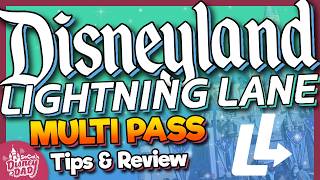 Whats NEW with Lightning Lane Multi Pass at Disneyland  Tips amp Tricks [upl. by Petite97]