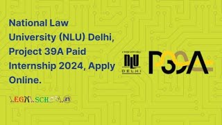 NLU Delhi Project 39a Paid Internship Apply Online 2024  How to Apply NLU Project 39a Internship [upl. by Ecirum484]