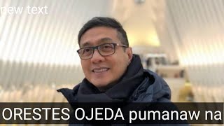 ORESTES OJEDA PUMANAW NA SA SAKIT NA CANCER [upl. by Novak]