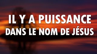 Il y a Puissance dans le nom de Jésus  Meilleur Chant dAdoration et Louange Chretienne 2021🙏 [upl. by Nomelc585]