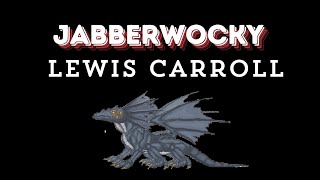 Lewis Carrolls quotJabberwockyquot  Restored and Narrated [upl. by Nicoli380]