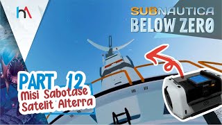 MATIKAN SATELIT ALTERRA SENDIRI  Subnautica Below Zero 12 [upl. by Olmsted119]