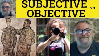 🔵 Subjective vs Objective Meaning  Objective or Subjective Examples  Subjectivity and Objectivity [upl. by Mannos942]