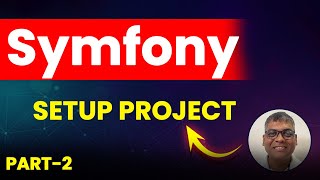 Symfony 7 Fundamentals  How to Setup Project in Symfony [upl. by Odracer]