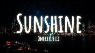 Sunshine  OneRepublic  Lyrics [upl. by Asselem]