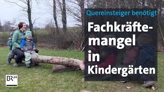 Fachkräftemangel Quereinsteiger für Kindergärten  Abendschau  BR24 [upl. by Clancy]