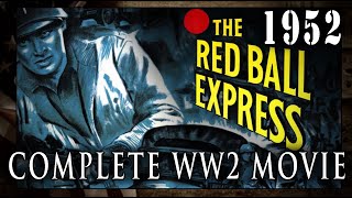 quotRed Ball Expressquot 1952  WW2 Pattons Third Army Convoy Movie [upl. by Herodias]