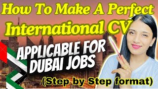 How To Make A Perfect CV for Dubai Jobs 📄  International CV Format  CV Making for Jobs In Dubai [upl. by Clementi370]