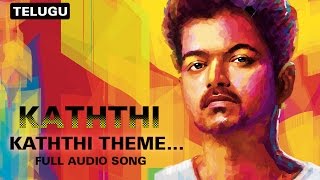 Kaththi Theme…The Sword of Destiny  Full Audio Song  Kaththi Telugu [upl. by Aernda352]