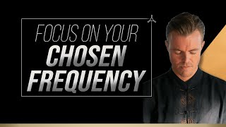 Focus on Your Chosen Frequency [upl. by Fatma931]