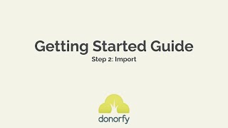 Donorfy Getting Started Guide Step 2 Import your data [upl. by Dlareg171]