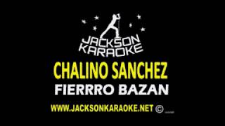 Chalino Sánchez Fierro Bazan karaoke [upl. by Sitarski822]