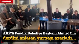 AKPli Pendik Belediye Başkanı Ahmet Cin derdini anlatan yurttaşı azarladı [upl. by Josefina5]