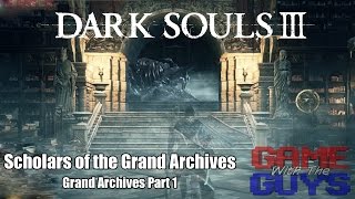 Dark Souls 3 Indepth Look at Lore and Strategy  32  Scholars of the Grand Archives [upl. by Rodmur]