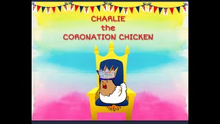 Charlie the Coronation Chicken [upl. by Anelaf528]