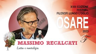 Massimo Recalcati  Lutto e nostalgia  Osare  2023 [upl. by Wendall410]