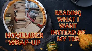 November Wrapup Being Overly Ambitious and Failing my TBR [upl. by Samella]