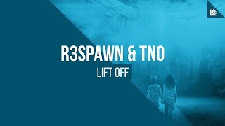 R3SPAWN amp TNO  Lift Off FREE DOWNLOAD [upl. by Notlek560]