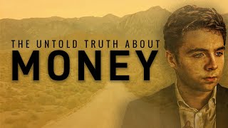 The Untold Truth About Money How to Build Wealth From Nothing [upl. by Asyl]