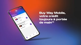 Votre crédit toujours à portée de main avec Buy Way Mobile [upl. by Goldenberg]