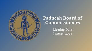 Paducah City Commission Meeting  June 25 2024 [upl. by Neerac]