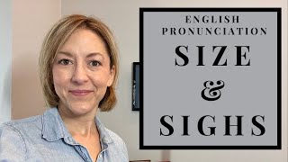 How to Pronounce SIZE amp SIGHS  American English Homophone Pronunciation Lesson [upl. by Nogam852]