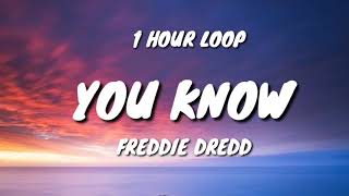 Freddie Dredd  You Know 1 HOUR LOOP [upl. by Gnilrad]