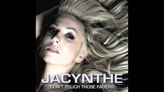 JACYNTHE  Dont Touch Those Faders French Version [upl. by Nwhas300]