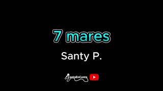 SANTY P  7 MARES KARAOKE  INSTRUMENTAL [upl. by Nueoht]