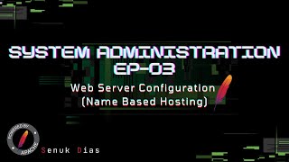 System Administration Ep3  Web Server Configuration Name Based Web Hosting [upl. by Hayila178]