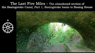 The Last 5 Miles The Basingstoke Canals abandoned section 1 Basingstoke wharf  Basing House [upl. by Magee]