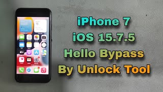 How To iPhone 7 iOS 1575 Hello Bypass By Unlock Tool [upl. by Ibor]