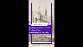 La chapelle Sainte Thérèse l’histoire d’une reconnaissance éternelle [upl. by Endaira]