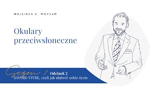 Savoirvivre Odcinek 2 Okulary przeciwsłoneczne [upl. by Liatris]