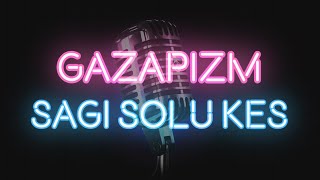 Gazapizm  Sağı Solu Kes KARAOKE  SÖZLERİ  LYRICS [upl. by Nauqat]