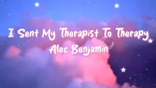 quotI Sent My Therapist To Therapyquot  Alec Benjamin  SAV Release [upl. by Ciredec]