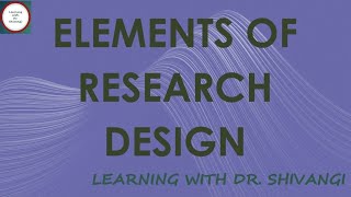 Elements of Research Design [upl. by Ennovy603]