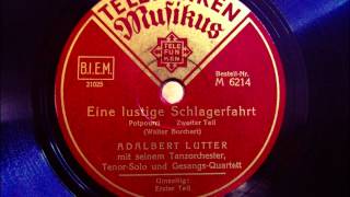 Adalbert Lutter  Tenor und Quartett  Eine lustige Schlagerfahrt  1935 [upl. by Sewole712]